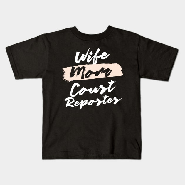 Cute Wife Mom Court Reporter Gift Idea Kids T-Shirt by BetterManufaktur